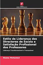 Estilo de Liderança dos Directores de Escola e Satisfação Profissional dos Professores