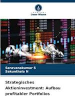 Strategisches Aktieninvestment: Aufbau profitabler Portfolios