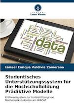 Studentisches Unterstützungssystem für die Hochschulbildung Prädiktive Modelle