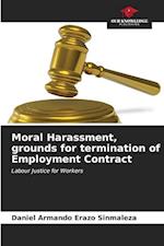 Moral Harassment, grounds for termination of Employment Contract