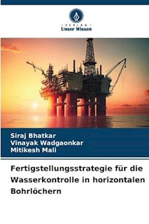 Fertigstellungsstrategie für die Wasserkontrolle in horizontalen Bohrlöchern