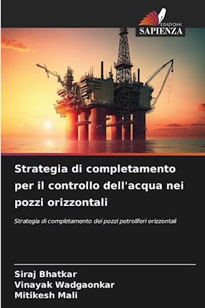 Strategia di completamento per il controllo dell'acqua nei pozzi orizzontali