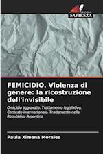 FEMICIDIO. Violenza di genere: la ricostruzione dell'invisibile