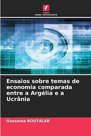 Ensaios sobre temas de economia comparada entre a Argélia e a Ucrânia