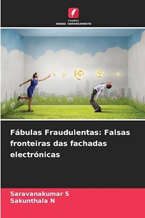 Fábulas Fraudulentas: Falsas fronteiras das fachadas electrónicas