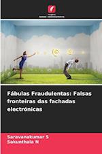 Fábulas Fraudulentas: Falsas fronteiras das fachadas electrónicas