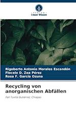 Recycling von anorganischen Abfällen