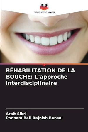 RÉHABILITATION DE LA BOUCHE: L'approche interdisciplinaire