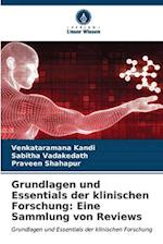 Grundlagen und Essentials der klinischen Forschung: Eine Sammlung von Reviews