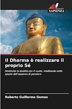 Il Dharma è realizzare il proprio Sé