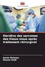 Récidive des sarcomes des tissus mous après traitement chirurgical