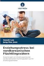 Erziehungsstress bei nordkoreanischen Flüchtlingsvätern