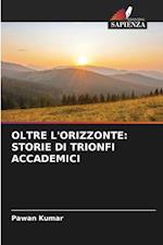 OLTRE L'ORIZZONTE: STORIE DI TRIONFI ACCADEMICI