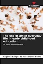 The use of art in everyday life in early childhood education