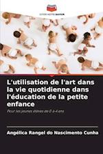 L'utilisation de l'art dans la vie quotidienne dans l'éducation de la petite enfance