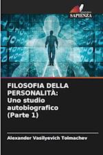 FILOSOFIA DELLA PERSONALITÀ: Uno studio autobiografico (Parte 1)