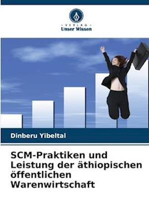 SCM-Praktiken und Leistung der äthiopischen öffentlichen Warenwirtschaft