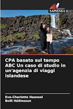 CPA basato sul tempo ABC Un caso di studio in un'agenzia di viaggi islandese