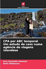 CPA por ABC temporal Um estudo de caso numa agência de viagens islandesa