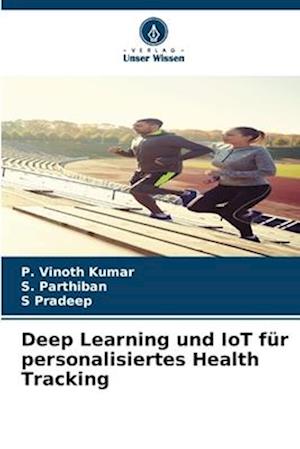 Deep Learning und IoT für personalisiertes Health Tracking