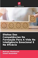 Efeitos Das Competências De Formação Para A Vida Na Inteligência Emocional E Na Eficácia