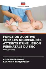 FONCTION AUDITIVE CHEZ LES NOUVEAU-NÉS ATTEINTS D'UNE LÉSION PÉRINATALE DU SNC