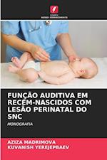 FUNÇÃO AUDITIVA EM RECÉM-NASCIDOS COM LESÃO PERINATAL DO SNC