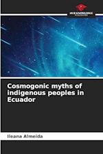 Cosmogonic myths of indigenous peoples in Ecuador