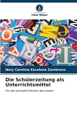 Die Schülerzeitung als Unterrichtsmittel