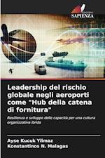 Leadership del rischio globale negli aeroporti come "Hub della catena di fornitura"