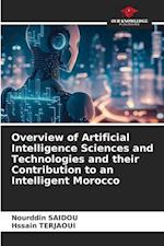 Overview of Artificial Intelligence Sciences and Technologies and their Contribution to an Intelligent Morocco