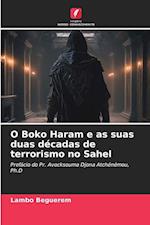 O Boko Haram e as suas duas décadas de terrorismo no Sahel