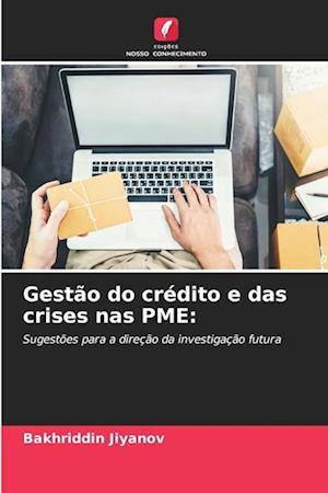 Gestão do crédito e das crises nas PME: