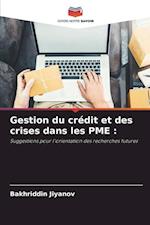 Gestion du crédit et des crises dans les PME :