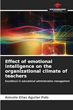 Effect of emotional intelligence on the organizational climate of teachers