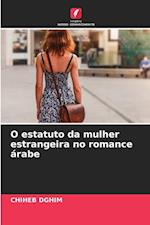 O estatuto da mulher estrangeira no romance árabe