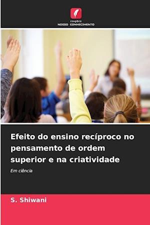 Efeito do ensino recíproco no pensamento de ordem superior e na criatividade