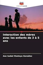 Interaction des mères avec les enfants de 3 à 5 ans