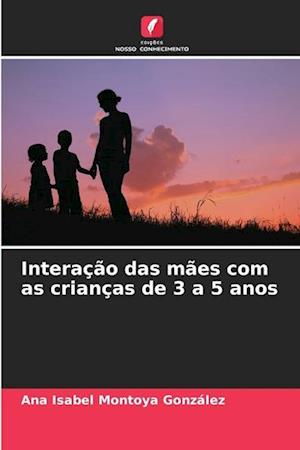 Interação das mães com as crianças de 3 a 5 anos