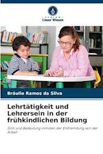 Lehrtätigkeit und Lehrersein in der frühkindlichen Bildung