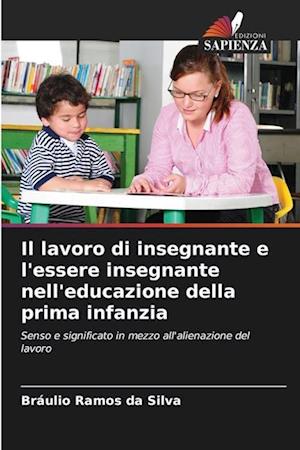 Il lavoro di insegnante e l'essere insegnante nell'educazione della prima infanzia