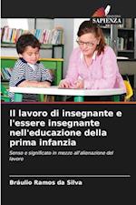 Il lavoro di insegnante e l'essere insegnante nell'educazione della prima infanzia