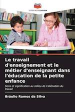 Le travail d'enseignement et le métier d'enseignant dans l'éducation de la petite enfance