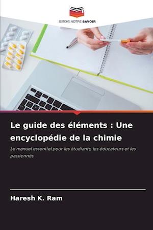 Le guide des éléments : Une encyclopédie de la chimie