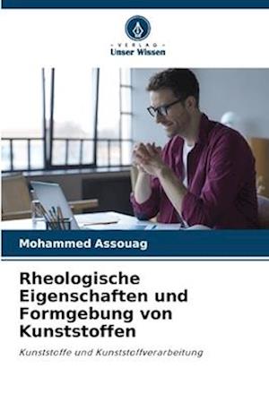 Rheologische Eigenschaften und Formgebung von Kunststoffen