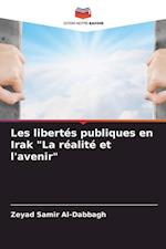 Les libertés publiques en Irak "La réalité et l'avenir"