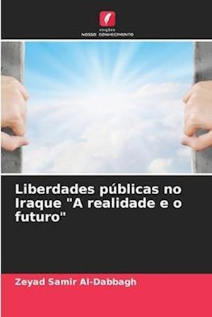 Liberdades públicas no Iraque "A realidade e o futuro"