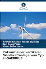 Entwurf einer vertikalen Windkraftanlage vom Typ H-DAERRIUS