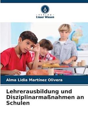 Lehrerausbildung und Disziplinarmaßnahmen an Schulen