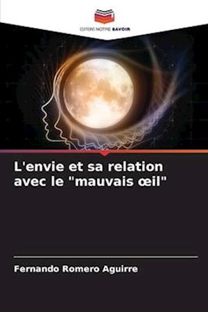 L'envie et sa relation avec le "mauvais ¿il"